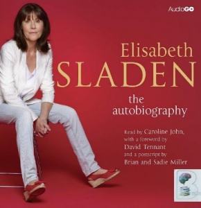 The Autobiography written by Elisabeth Sladen performed by Caroline John on CD (Unabridged)